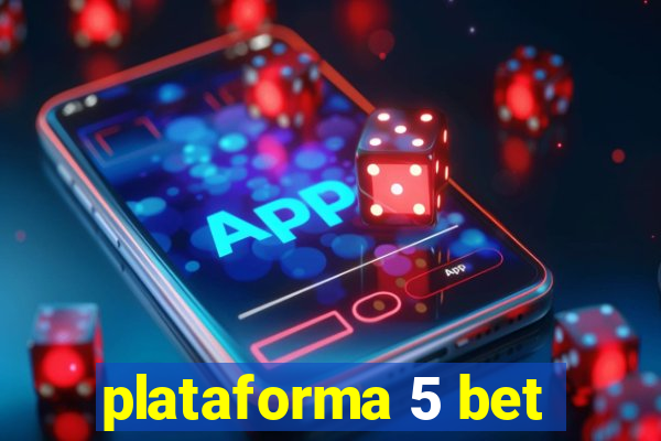 plataforma 5 bet